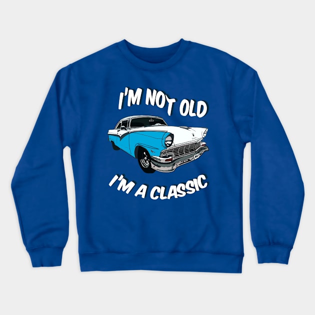 I'm not old I'm a classic Crewneck Sweatshirt by CC I Design